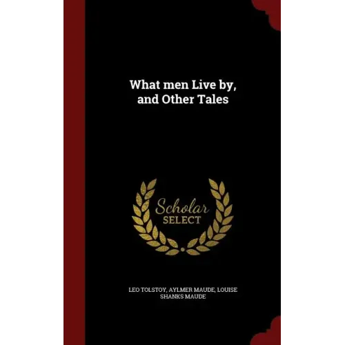 What men Live by, and Other Tales