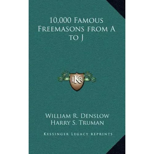 10,000 Famous Freemasons from A to J