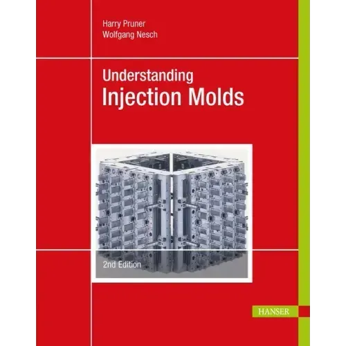 Understanding Injection Molds 2e
