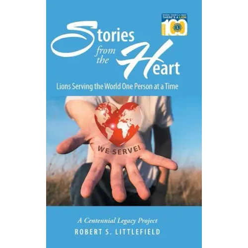Stories from the Heart: Lions Serving the World One Person at a Time