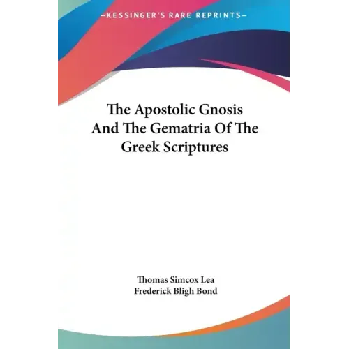The Apostolic Gnosis and the Gematria of the Greek Scriptures