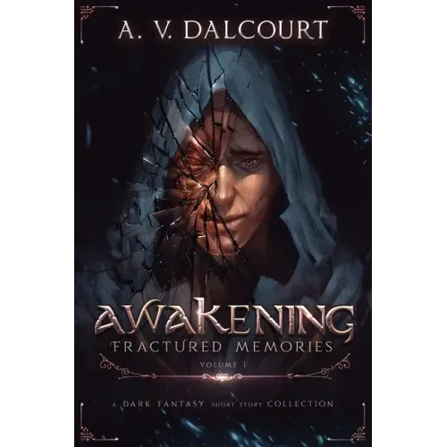 Awakening Fractured Memories Volume 01
