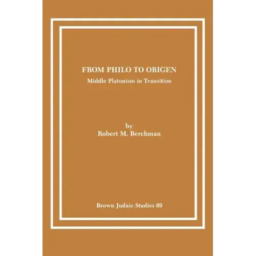 From Philo to Origen: Middle Platonism in Transition