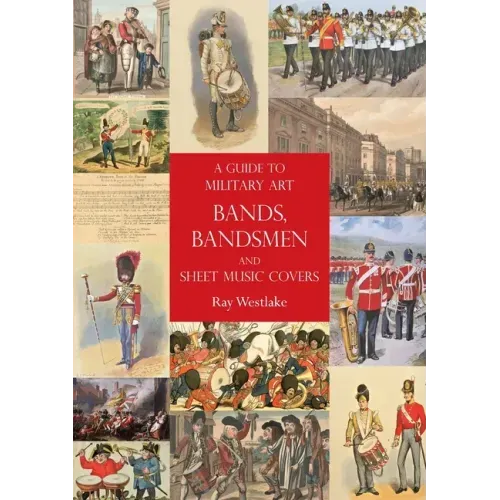 A Guide to Military Art Bands, Bandsmen and Sheet Music Covers