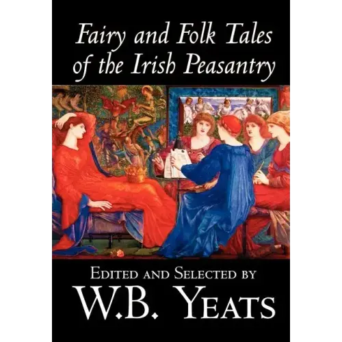 Fairy and Folk Tales of the Irish Peasantry by W.B.Yeats, Social Science, Folklore & Mythology