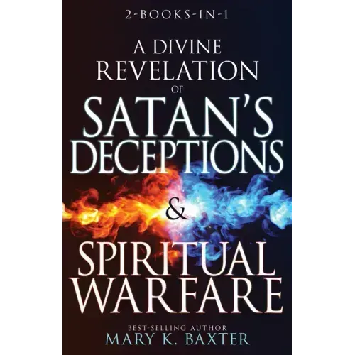 A Divine Revelation of Satan's Deceptions & Spiritual Warfare