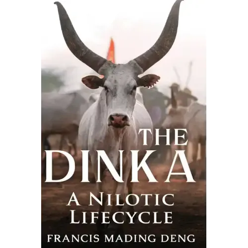 The Dinka A Nilotic of Lifecyle