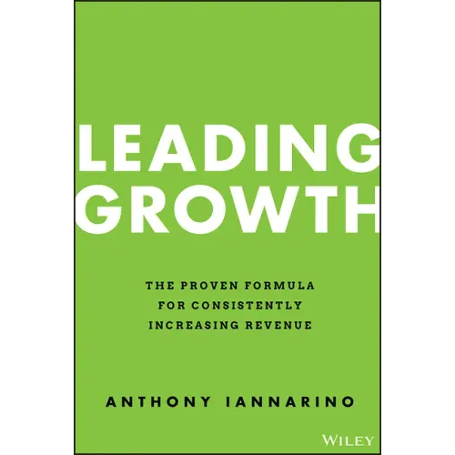 Leading Growth: The Proven Formula for Consistently Increasing Revenue