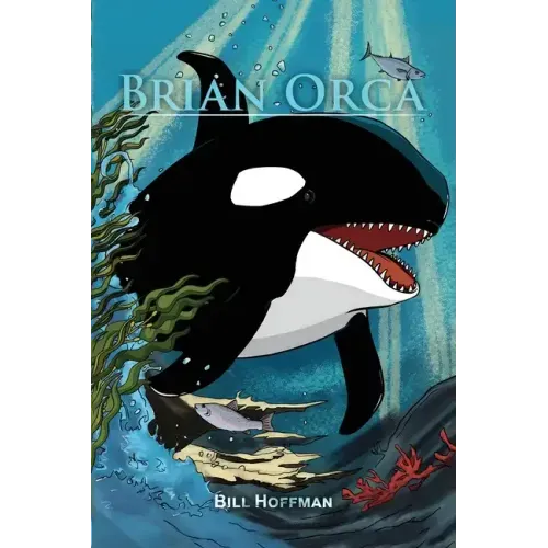 Brian Orca: A fable in novella form