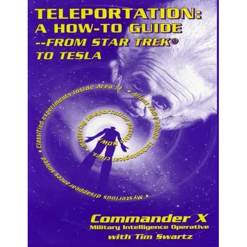Teleportation: A How to Guide: From Star Trek to Tesla