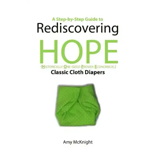 Rediscovering HOPE: A step-by-step guide to using flat cloth diapers
