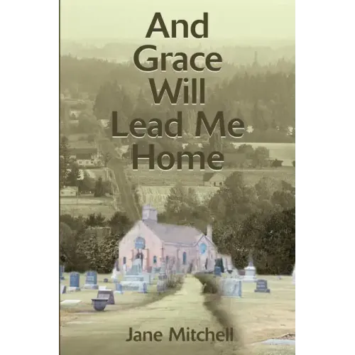 And Grace Will Lead Me Home