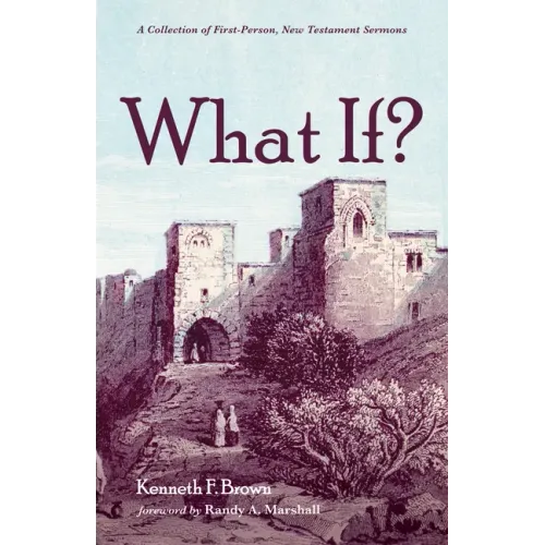 What If?: A Collection of First-Person, New Testament Sermons