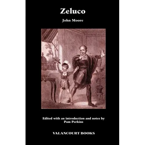 Zeluco: Various Views of Human Nature, Taken from Life and Manners, Foreign and Domestic