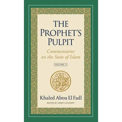 The Prophet's Pulpit: Commentaries on the State of Islam, Volume II