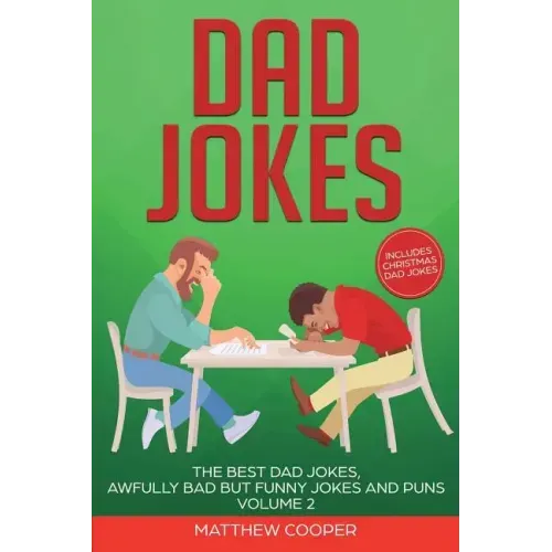 Dad Jokes: The Best Dad Jokes, Awfully Bad but Funny Jokes and Puns Volume 2