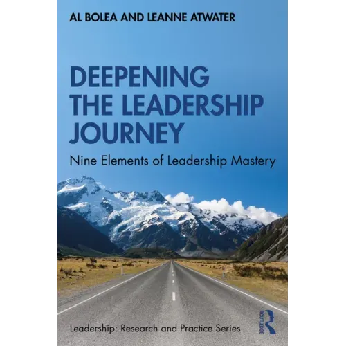 Deepening the Leadership Journey: Nine Elements of Leadership Mastery