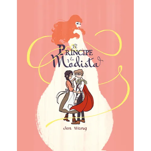 El Príncipe Y La Modista / The Prince and the Dressmaker