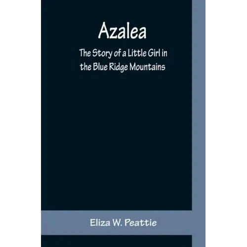Azalea: The Story of a Little Girl in the Blue Ridge Mountains