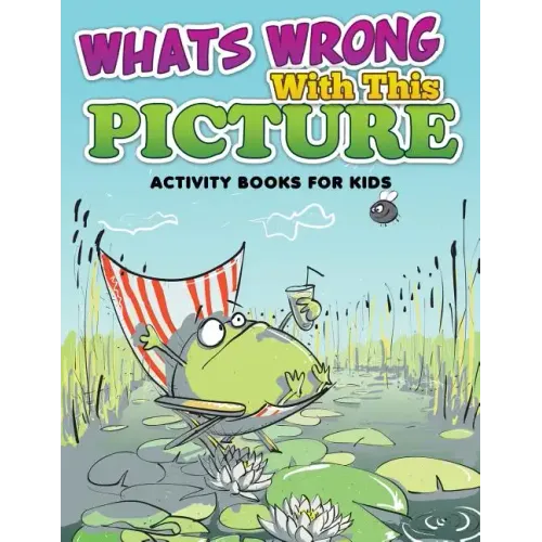 Whats Wrong with This Picture (Activity Books for Kids)