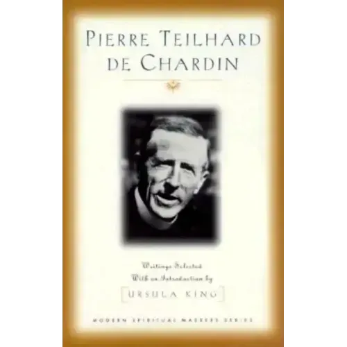 Pierre Teilhard de Chardin: Writings (Modern Spiritual Masters Series)