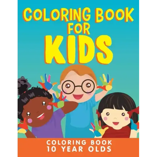 Coloring Book for Kids: Coloring Book 10 Year Olds