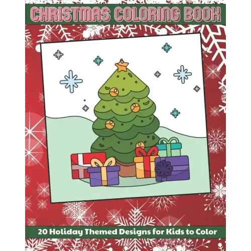 Christmas Coloring Book: 20 Holiday Themed Designs for Kids to Color
