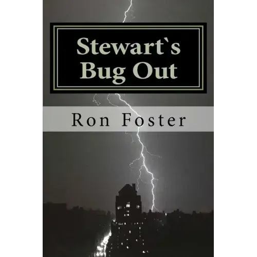 Stewart`s Bug Out: Prepper Novelettes