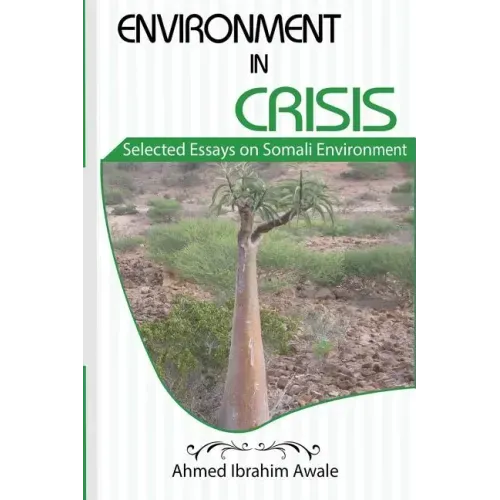 Environment in Crisis: Selected Essays on Somali Environment