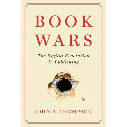 Book Wars: The Digital Revolution in Publishing
