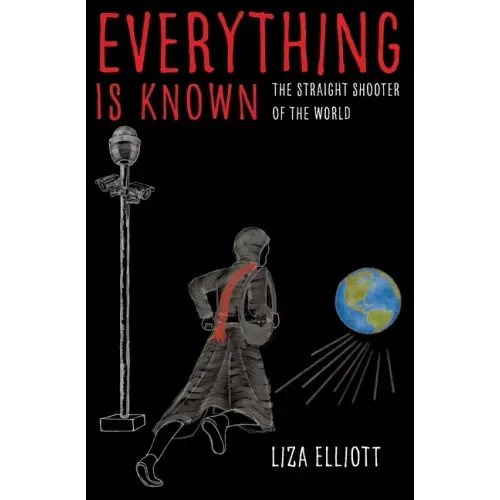 Everything Is Known: The Straight Shooter of the World