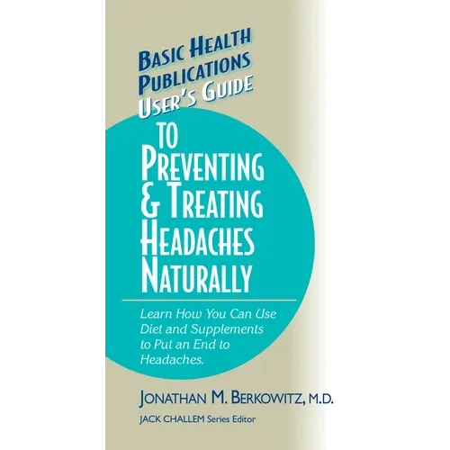 User's Guide to Preventing & Treating Headaches Naturally