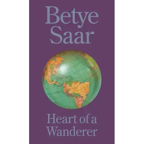 Betye Saar: Heart of a Wanderer