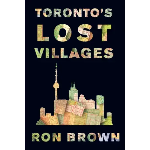 Toronto's Lost Villages
