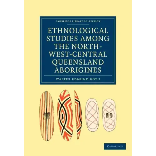 Ethnological Studies Among the North-West-Central Queensland Aborigines