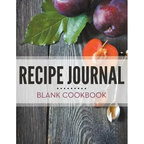 Recipe Journal - Blank Cookbook