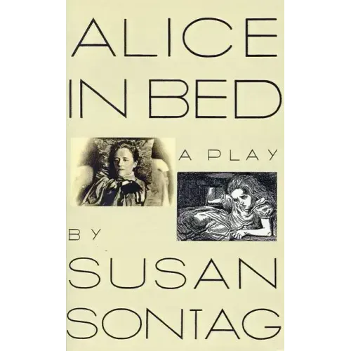 Alice in Bed: A Play in Eight Scenes