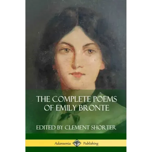The Complete Poems of Emily Bronte (Poetry Collections)