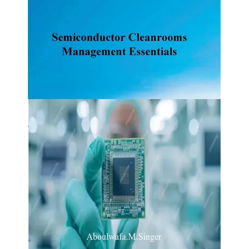 Semiconductor Cleanrooms Management Essentials