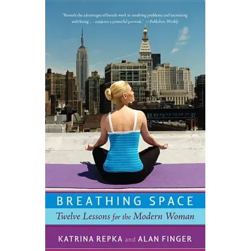 Breathing Space: Twelve Lessons for the Modern Woman