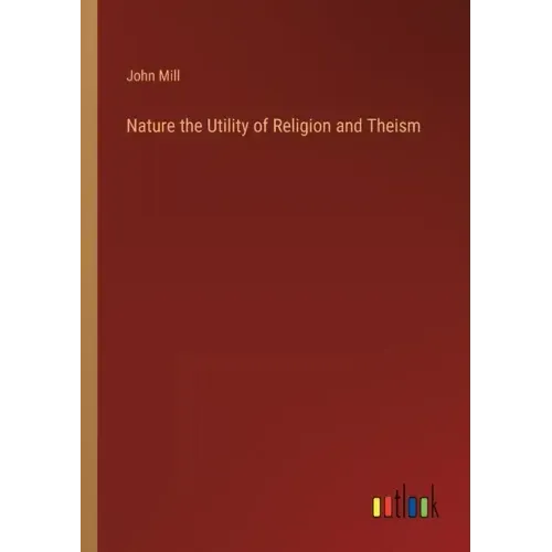Nature the Utility of Religion and Theism