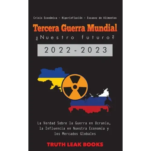 Tercera Guerra Mundial: La Verdad Sobre la Guerra en Ucrania, la Influencia en Nuestra Economía y los Mercados Globales - Crisis Económica - H