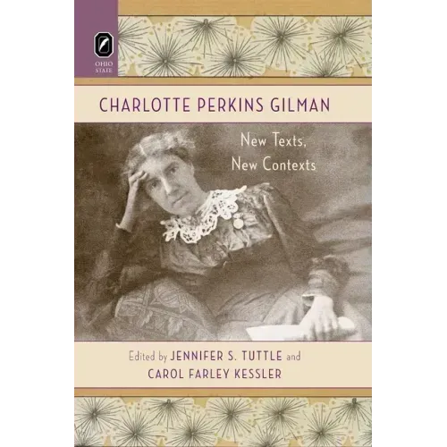 Charlotte Perkins Gilman: New Texts, New Contexts