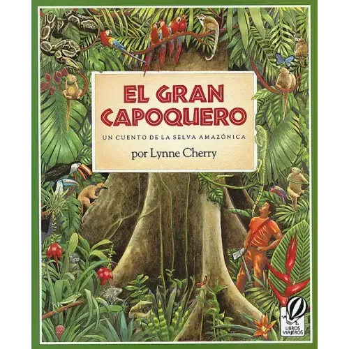 El Gran Capoquero: Un Cuento de la Selva Amazónica, the Great Kapok Tree (Spanish Edition)