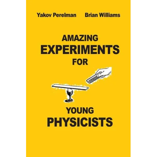 Amazing Experiments for Young Physicists