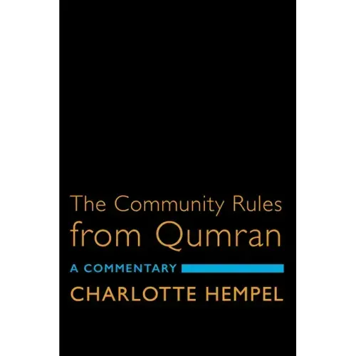 The Community Rules from Qumran: A Commentary
