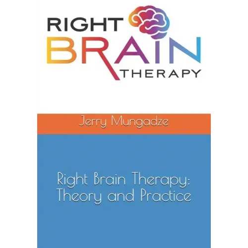 Right Brain Therapy: Theory and Practice