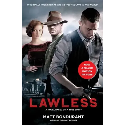 Lawless: A Novel Based on a True Story (Media Tie-In)