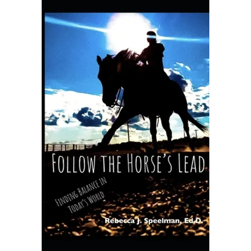 Follow the Horse's Lead: Finding Balance in Today's World
