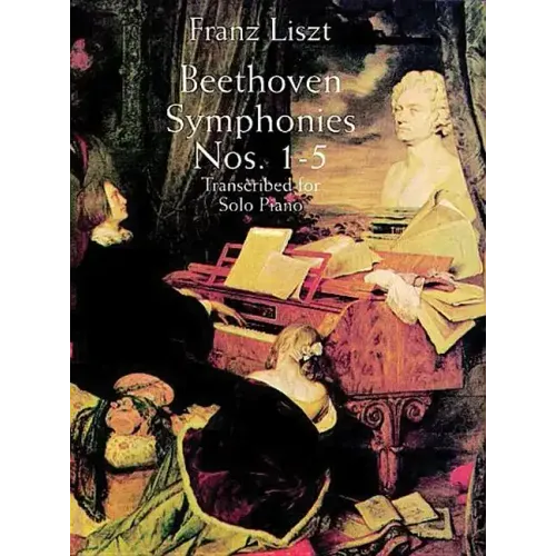 Beethoven Symphonies Nos. 1-5 Transcribed for Solo Piano